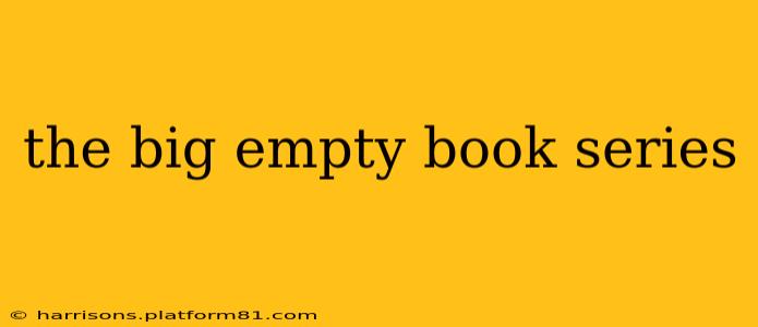 the big empty book series