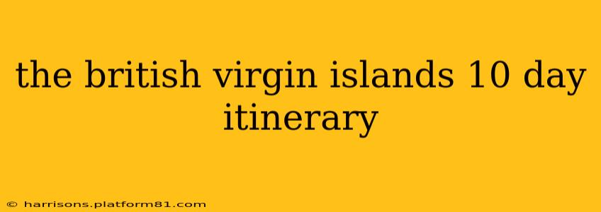 the british virgin islands 10 day itinerary