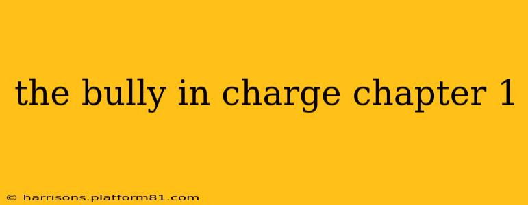 the bully in charge chapter 1
