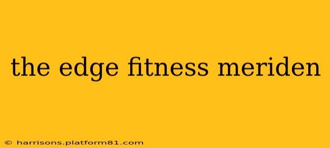 the edge fitness meriden