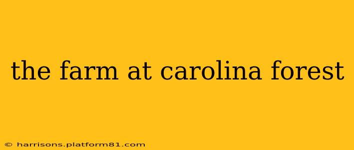 the farm at carolina forest