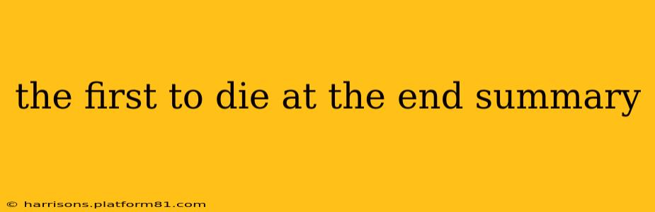 the first to die at the end summary