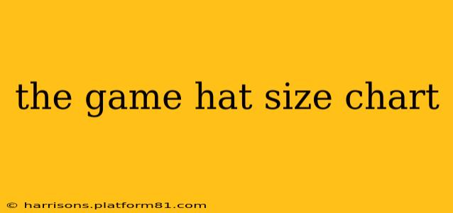 the game hat size chart