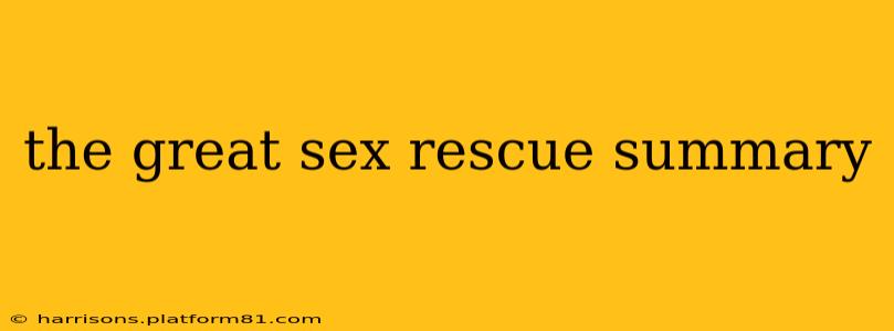 the great sex rescue summary