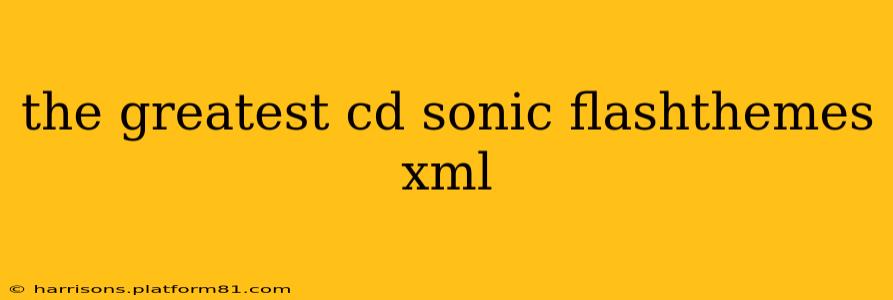 the greatest cd sonic flashthemes xml
