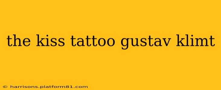 the kiss tattoo gustav klimt