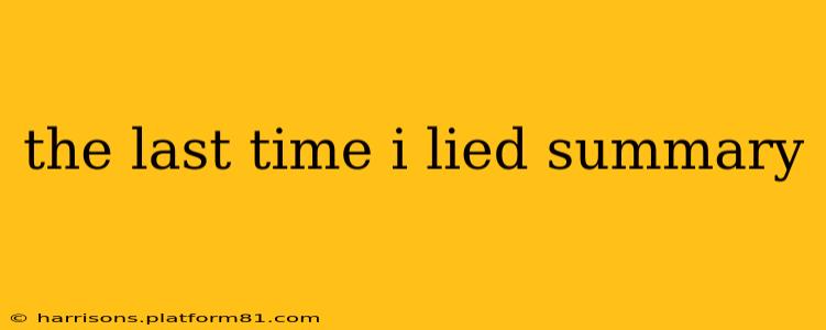 the last time i lied summary