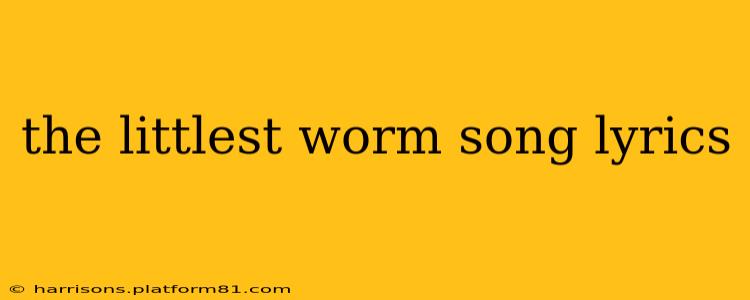 the littlest worm song lyrics