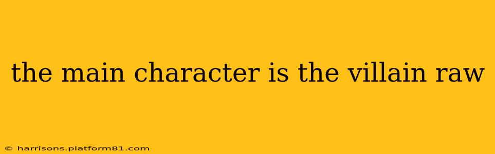 the main character is the villain raw