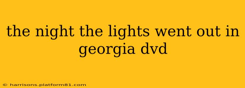 the night the lights went out in georgia dvd