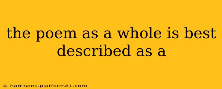 the poem as a whole is best described as a