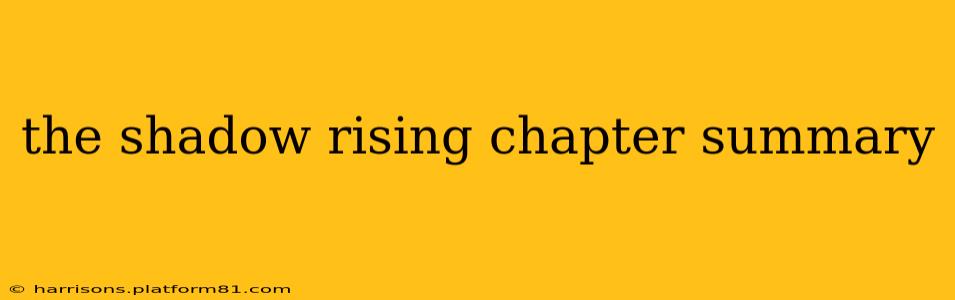 the shadow rising chapter summary