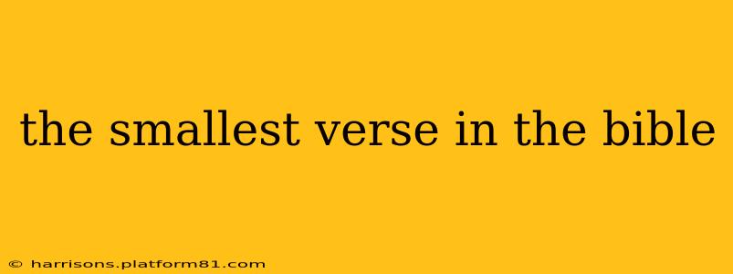 the smallest verse in the bible