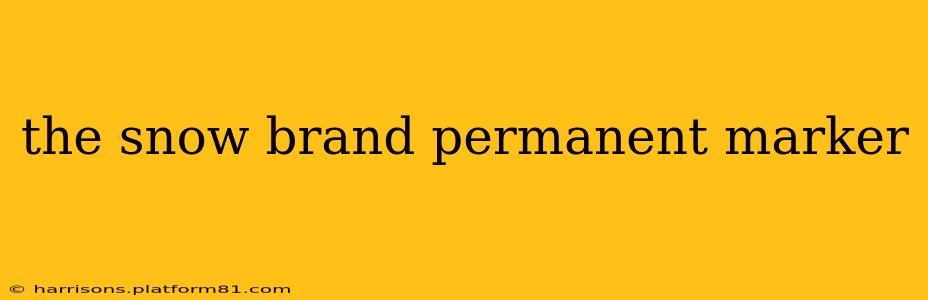 the snow brand permanent marker