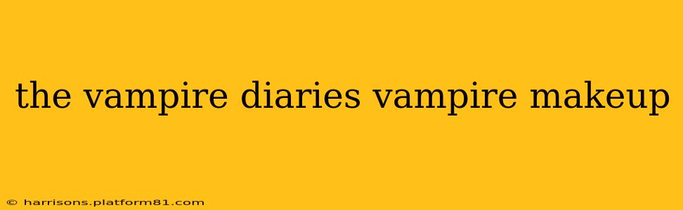 the vampire diaries vampire makeup