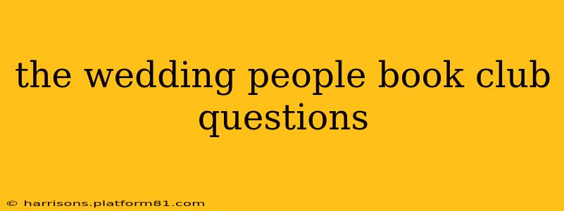the wedding people book club questions