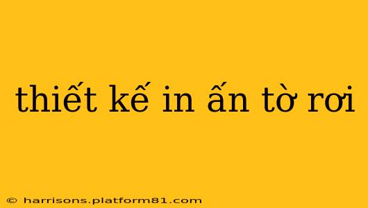 thiết kế in ấn tờ rơi