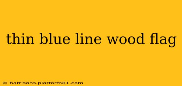 thin blue line wood flag