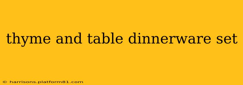 thyme and table dinnerware set