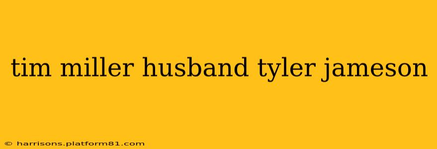tim miller husband tyler jameson