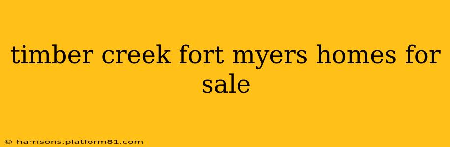timber creek fort myers homes for sale