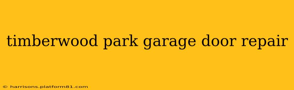timberwood park garage door repair