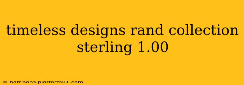 timeless designs rand collection sterling 1.00