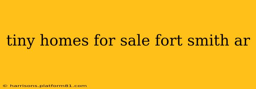 tiny homes for sale fort smith ar