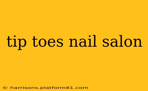 tip toes nail salon