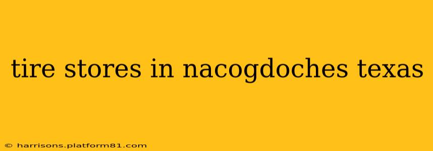 tire stores in nacogdoches texas