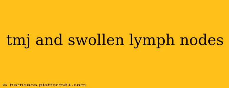 tmj and swollen lymph nodes