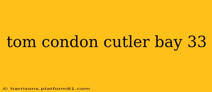 tom condon cutler bay 33