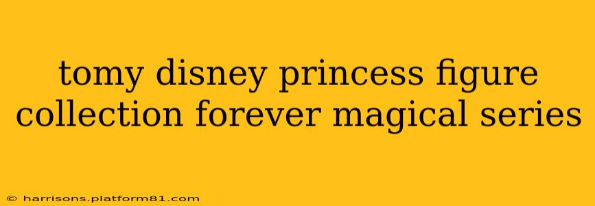 tomy disney princess figure collection forever magical series