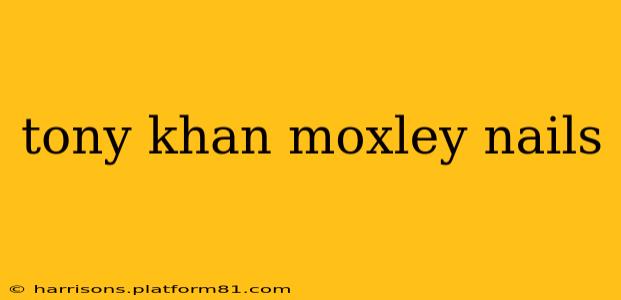 tony khan moxley nails