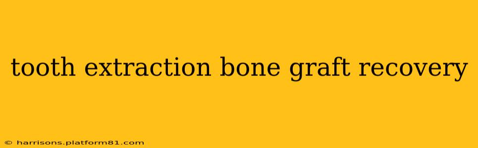 tooth extraction bone graft recovery