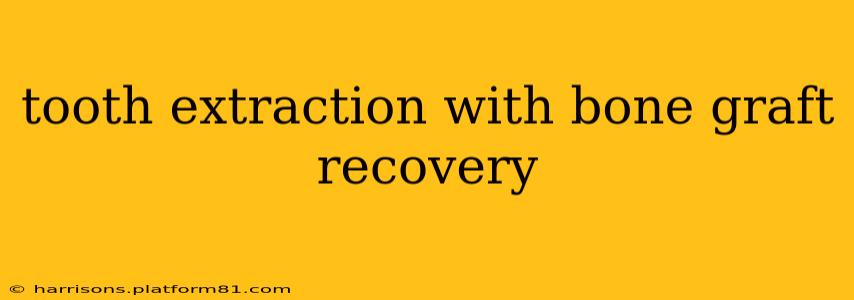 tooth extraction with bone graft recovery
