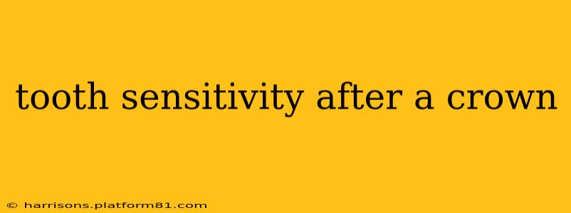 tooth sensitivity after a crown