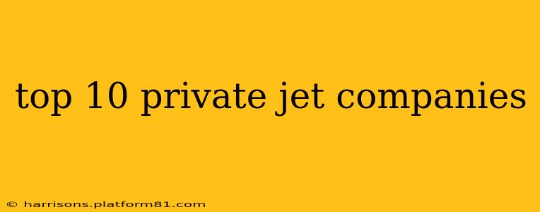 top 10 private jet companies