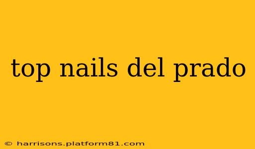 top nails del prado