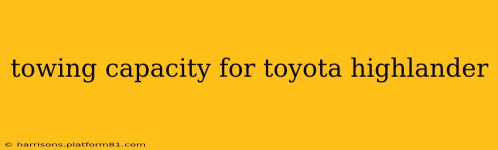 towing capacity for toyota highlander