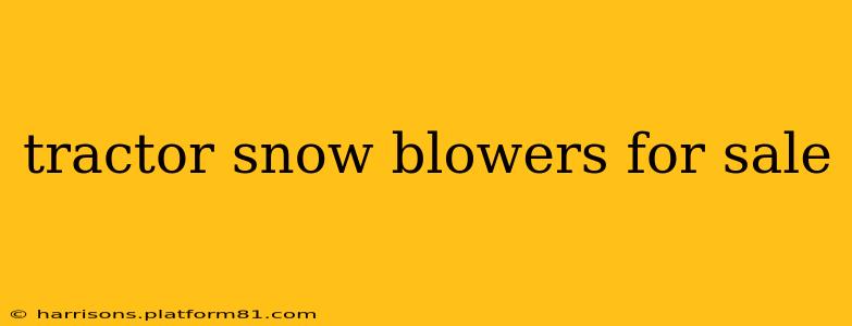tractor snow blowers for sale