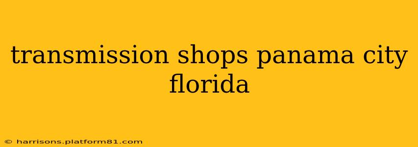 transmission shops panama city florida