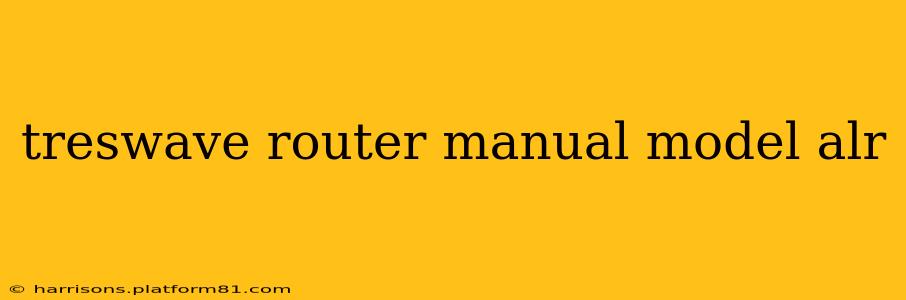 treswave router manual model alr