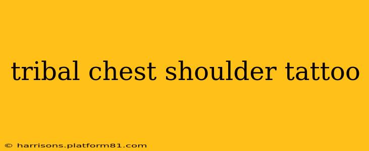 tribal chest shoulder tattoo