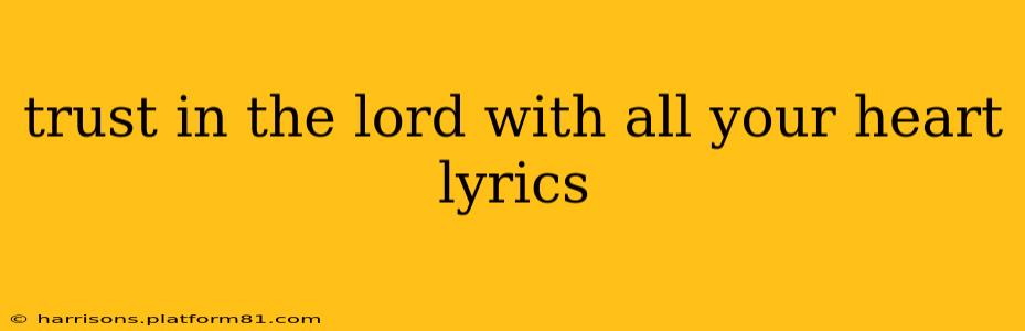 trust in the lord with all your heart lyrics