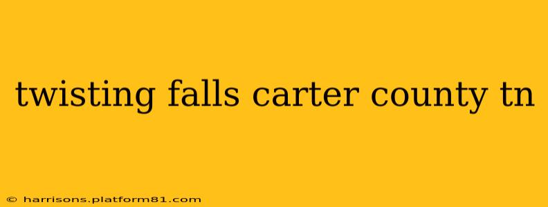 twisting falls carter county tn
