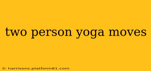 two person yoga moves