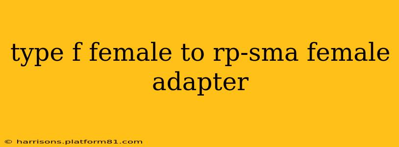 type f female to rp-sma female adapter