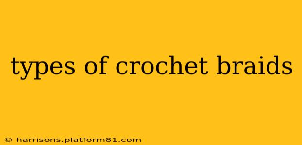 types of crochet braids