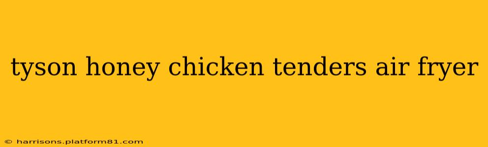 tyson honey chicken tenders air fryer